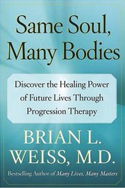 Same Soul, Many Bodies Brian L Weiss
